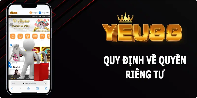 Quy định về quyền riêng tư tại Yeu88 có vai trò nào?